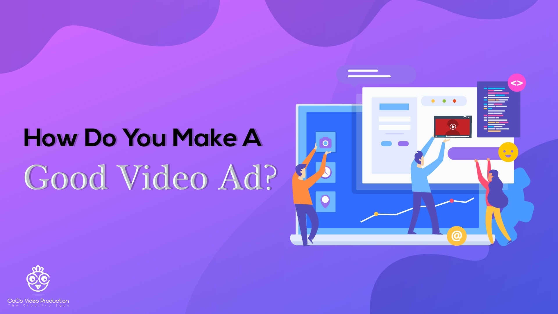 Read more about the article <a href="http://cocovideoproduction.com/how-do-you-make-a-good-video-ad/">How Do You Make A Good Video Ad?</a>